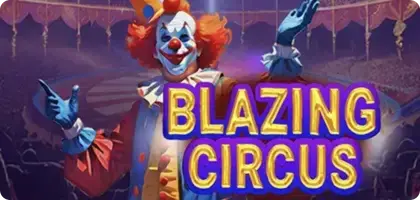 Blazing Circus slot cirque feu spectacle bonus interactifs